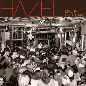 Tales from the Grease Trap Vol. 4: Hazel, Live in Portland Album Cover
