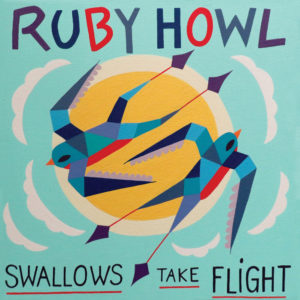 Swallows Take Flight | Ruby Howl -- Album Cover