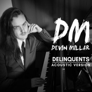 Black and White image of Devin Millar sitting at piano with the title of the album Delinqents Acoustic Version